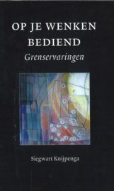 Op je wenken bediend - Grenservaringen