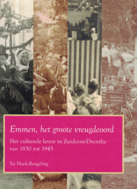 Emmen, het groote vreugdeoord - Het culturele leven in Zuidoost-Drenthe van 1850 tot 1945