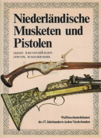 Niederländische Musketen und Pistolen - Waffenschmiedekunst des 17.Jahrhunderts in den Niederlanden