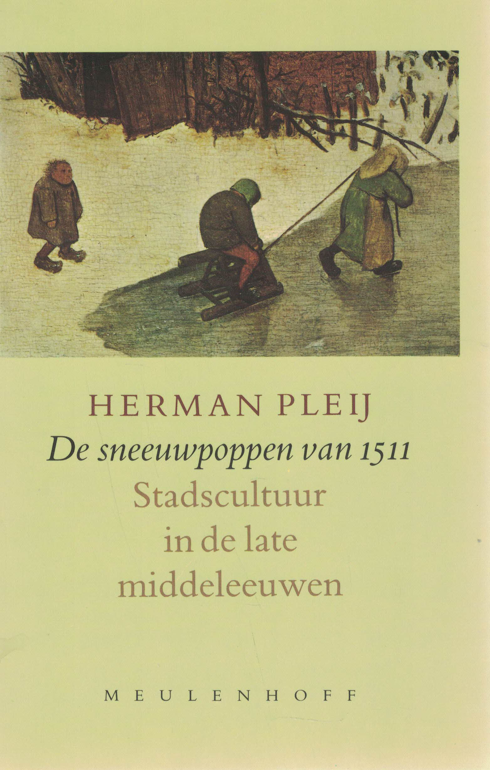 De sneeuwpoppen van 1511 - Stadscultuur in de late middeleeuwen