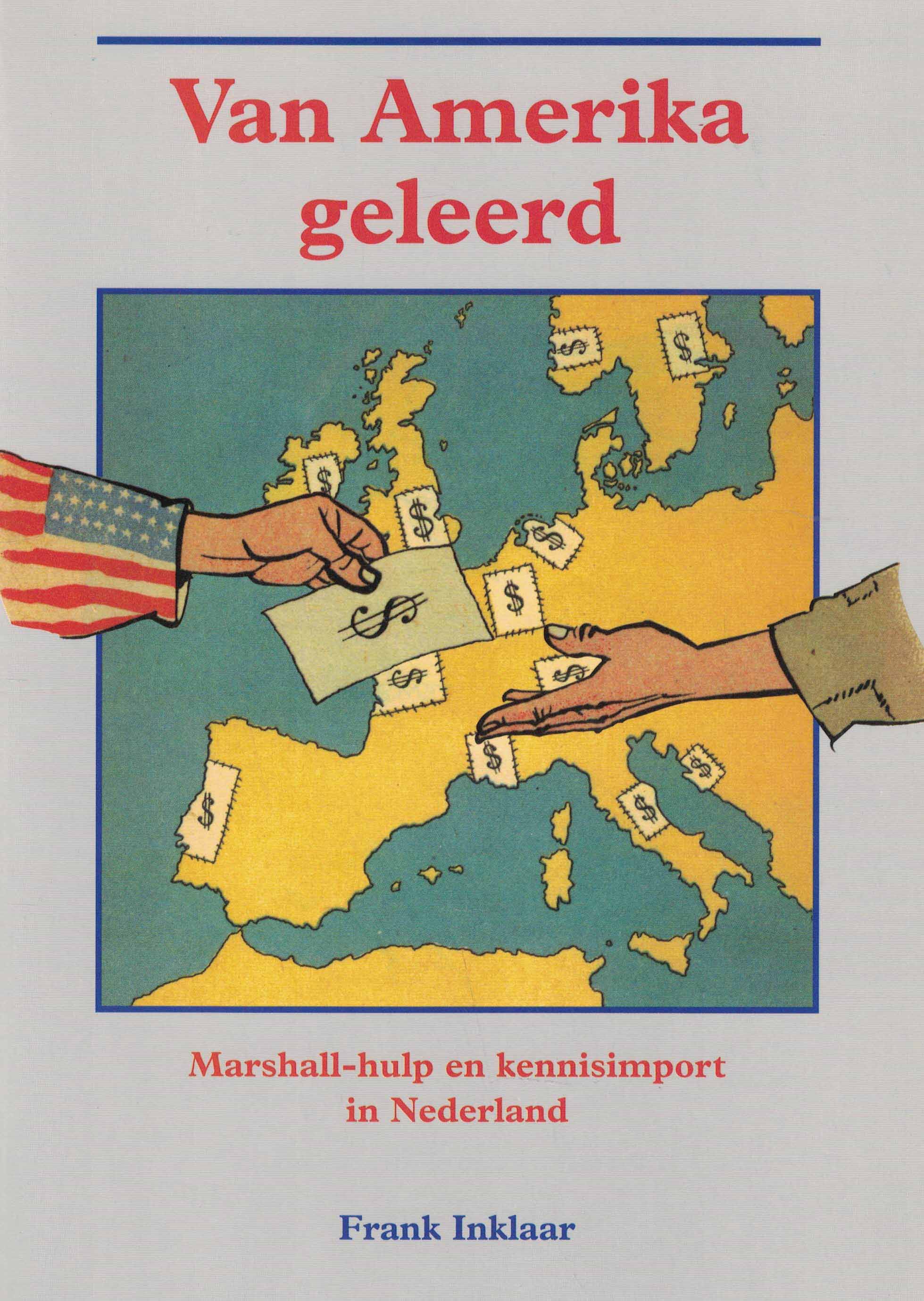 Van Amerika geleerd - Marshall-hulp en kennisimport in Nederland