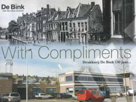 With Compliments - Drukkerij De Bink 130 jaar
