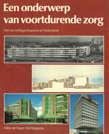 Een onderwerp van voortdurende zorg - Het na-oorlogse bouwen in Nederland