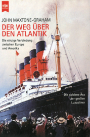 Der Weg über den Atlantik - Die einzige Verbindung zwischen Europa und Amerika - Die goldene Ära der großen Luxusliner (paperback)