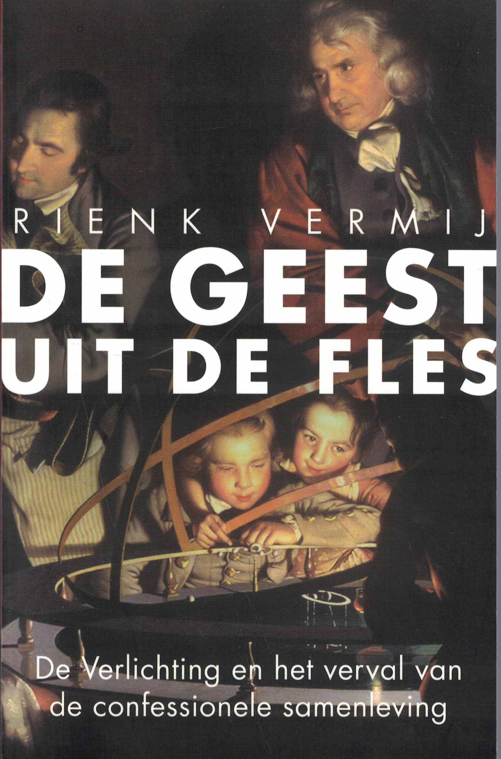 De geest uit de fles - De Verlichting en het verval van de confessionele samenleving