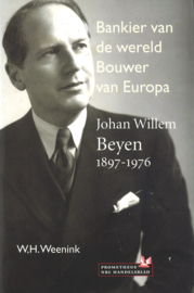 Bankier van de wereld, Bouwer van Europa - Johan Willem Beyen 1897-1976