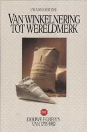 Van winkelnering tot wereldmerk - Douwe Egberts van 1753 tot 1987