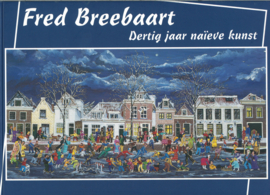 Dertig jaar naïeve kunst - Fred Breebaart