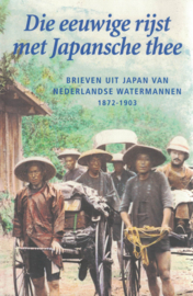 Die eeuwige rijst met Japansche thee - Brieven uit Japan van Nederlandse Watermannen 1872-1903