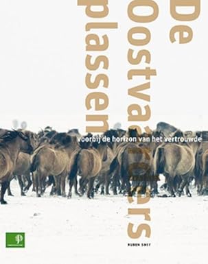 De Oostvaardersplassen - Voorbij de horizon van het vertrouwde