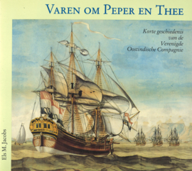 Varen om peper en thee - Korte geschiedenis van de Verenigde Oostindische Compagnie