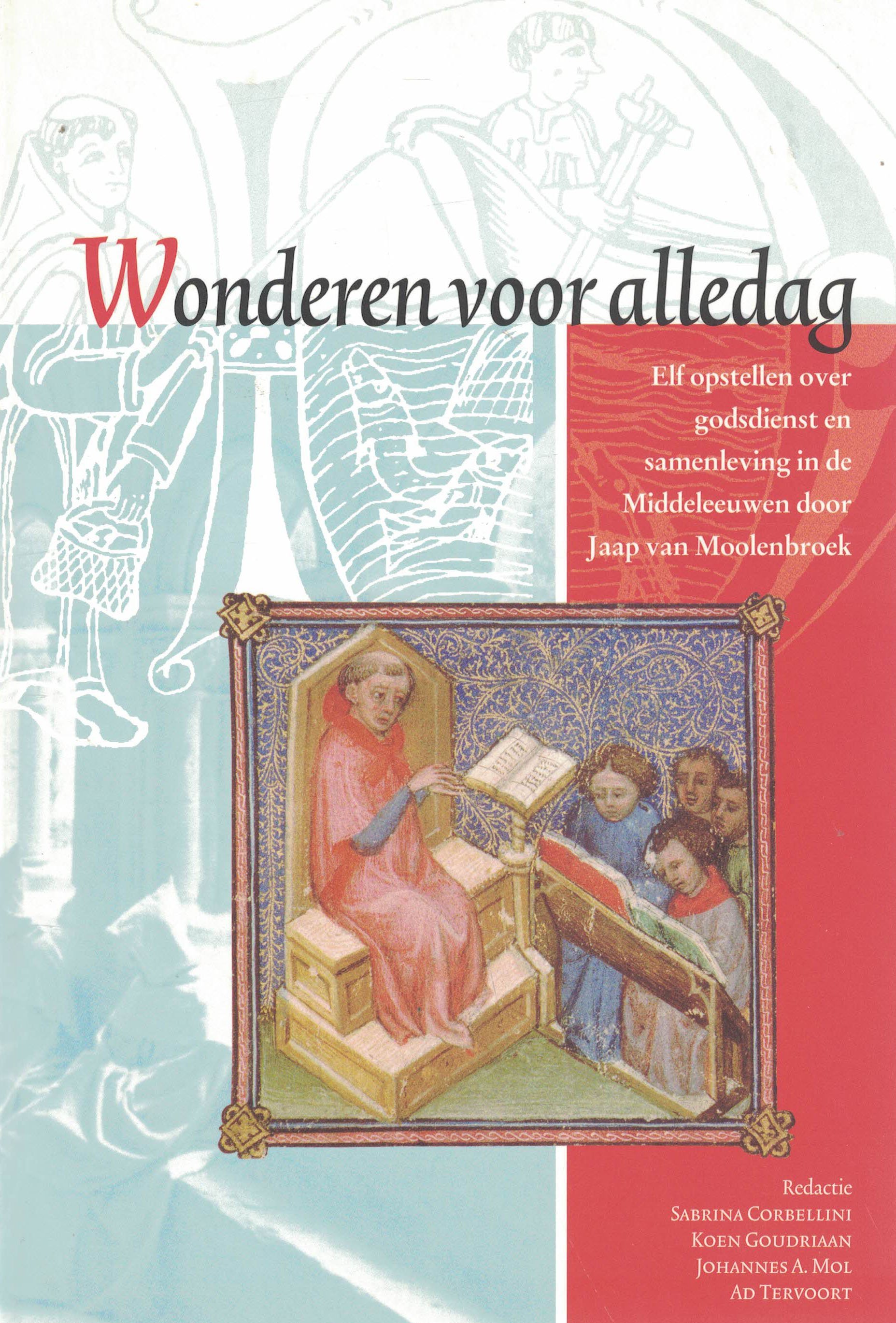 Wonderen voor alledag - Elf opstellen over godsdienst en samenleving in de Middeleeuwen door Jaap van Mollenbroek