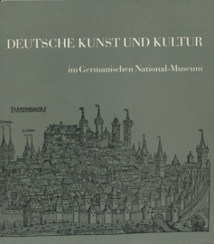 Deutsche Kunst und Kultur im Germanischen National-Museum