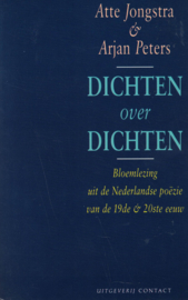 DICHTEN over DICHTEN - Bloemlezing uit de Nederlandse poëzie van de 19de & 20ste eeuw