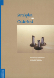 Streekplan Gelderland 1996 - Stimulans voor ontwikkeling, ruimte voor kwaliteit en zorg voor de omgeving