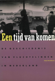 Een tijd van komen - De geschiedenis van vluchtelingen in Nederland