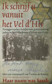 Ik schrijf u vanuit het Vel d'Hiv - Teruggevonden briefjes van geïnterneerde joden in het Vélodrome d'Hiver van Parijs