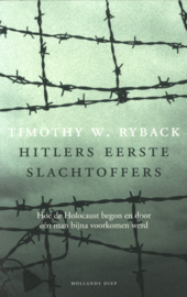 Hitlers eerste slachtoffers - Hoe de Holocaust begon en door één man bijna voorkomen werd