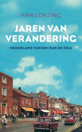 Jaren van verandering - Nederland tussen 1945 en 2014