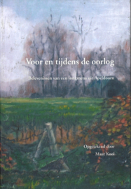 Voor en tijdens de oorlog - Belevenissen van een jongmens uit Apeldoorn
