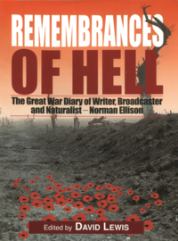 Remembrances of Hell - The Great War Diary of Writer, Broadcaster and Naturalist