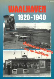 Waalhaven 1920-1940 Ontstaan en ondergang van een luchthaven