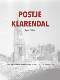 Postje Klarendal - Een Arnhemse medische post in oorlogstijd (NIEUW)