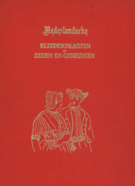 Nederlandsche Kleederdragten en Zeden en Gebruiken - Naar de natuur geteekend - Reprint van de uitgave uit 1857