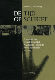 De tijd op schrift - Een selectie van bronteksten uit het Nederlands Tijdschrift voor Geneeskunde 1857-1957