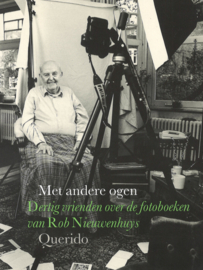 Met andere ogen - Dertig vrienden over de fotoboeken van Rob Nieuwenhuys