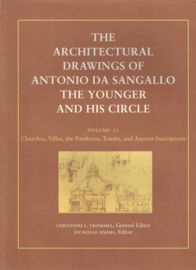 The Architectural Drawings of Antonio da Sangallo the Younger and his Circle - Volume II Churches, Villas, the Pantheon, Tombs, and Ancient Inscriptions