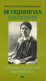 De vrijheid van Edith Stein - Van Joannes van het Kruis naar Edith Stein