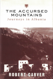 The Accursed Mountains - Journeys in Albania (hardcover)