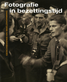 Fotografie in bezettingstijd - Geschiedenis en beeldvorming