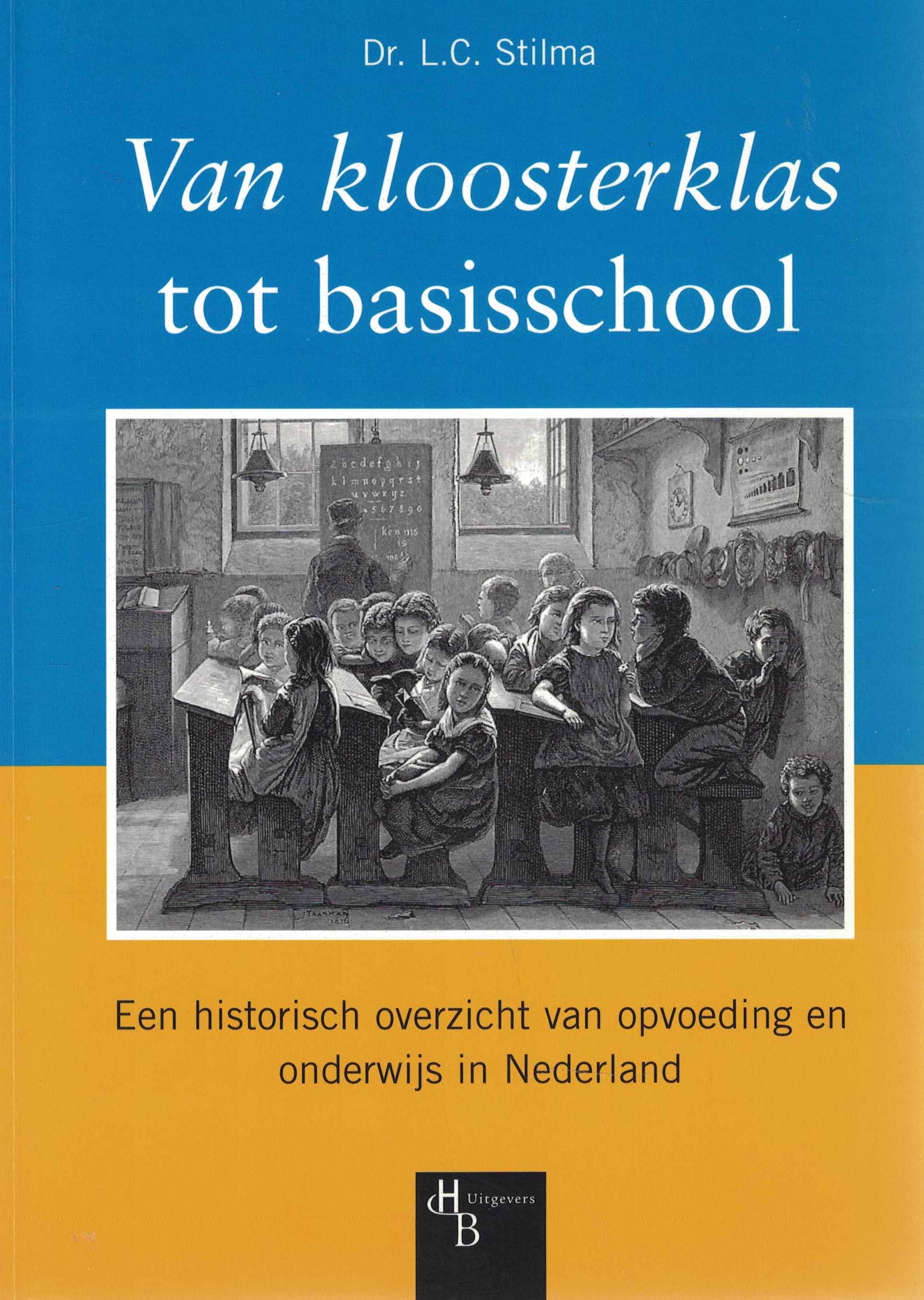 Van kloosterklas tot basisschool - Een historisch overzicht van opvoeding en onderwijs in Nederland