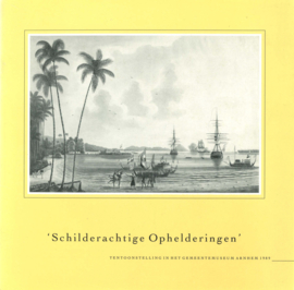 Schilderachtige Ophelderingen - Het gezagsherstel in Nederlands-Indië in de tekeningen van Maurits Ver Huell (1787-1860)