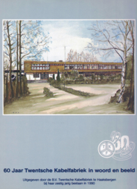 60 jaar Twentsche Kabelfabriek in woord en beeld