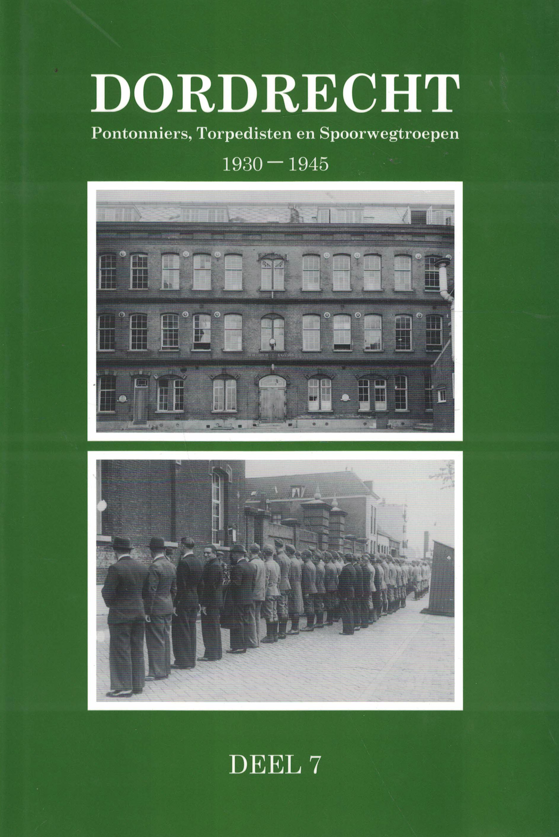 Dordrecht - Pontonniers, Torpedisten en Spoorwegtroepen 1930-1945 (deel 7)