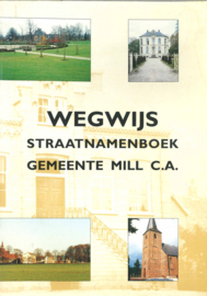 Wegwijs - Straatnamenboek Gemeente Mill C.A.