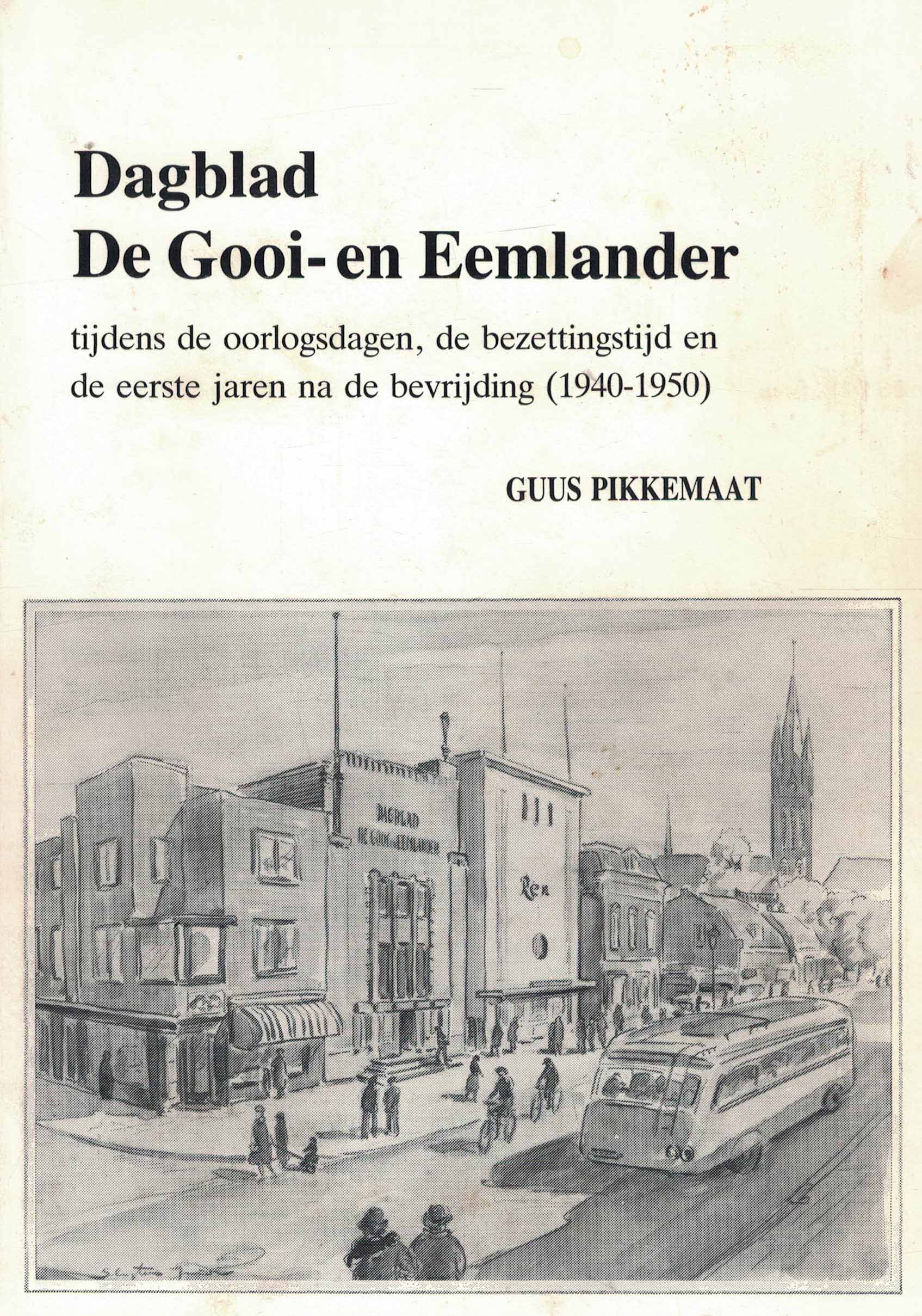 Dagblad De Gooi- en Eemlander tijdens de oorlogsdagen, de bezettingstijd en de eerste jaren na de bevrijding (1940-1950)