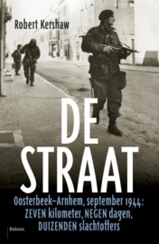 De straat - Oosterbeek-Arnhem, september 1944: zeven kilometer, negen dagen, duizenden slachtoffers