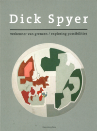 Dick Spyer - Verkenner van grenzen - Exploring Possibilities
