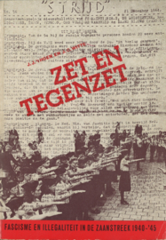 Zet en tegenzet - Fascisme en illegaliteit in de Zaanstreek, 1940-'45