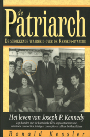 De Patriarch - De schokkende waarheid over de Kennedy-dynastie