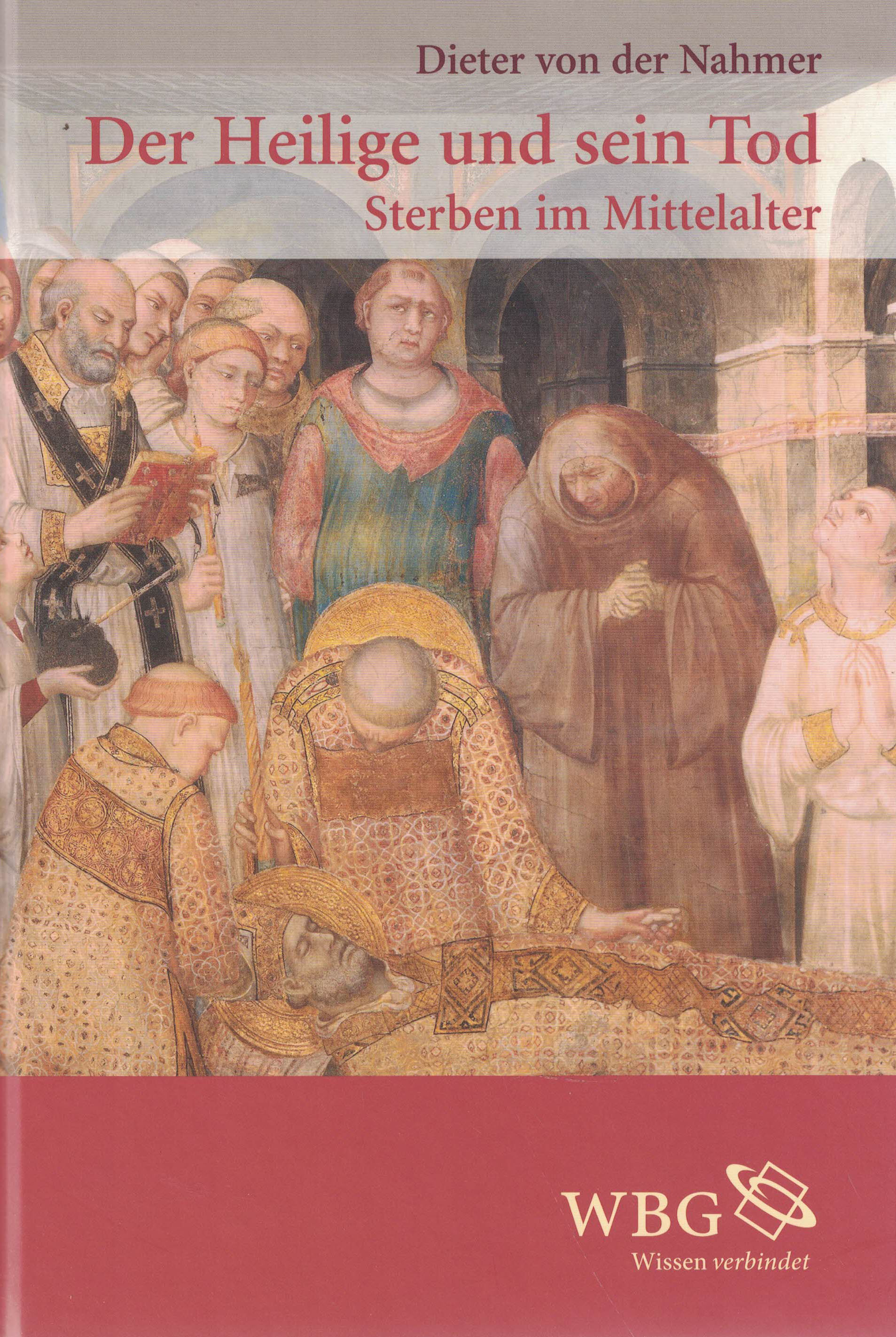 Der Heilige und sein Tod - Sterben im Mittelalter