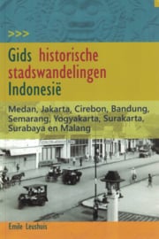 Gids historische stadswandelingen Indonesië - Medan, Jakarta, Cirebon, Bandung, Semarang, Yogyakarta, Surakarta, Surabaya en Malang