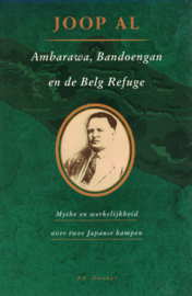 Ambarawa, Bandoengan en de Belg Refuge - Mythe en werkelijkheid over twee Japanse kampen