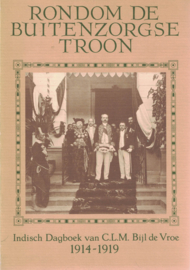 Rondom de Buitenzorgse troon - Indische Dagboek van C.L.M. Bijl de Vroe 1914-1919