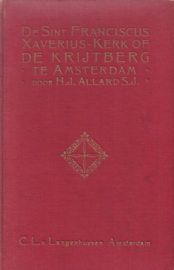 De Sint Franciscus Xaverius-Kerk of De Krijtberg te Amsterdam 1654-1904