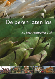 De peren laten los - 50 jaar Fruitcorso Tiel